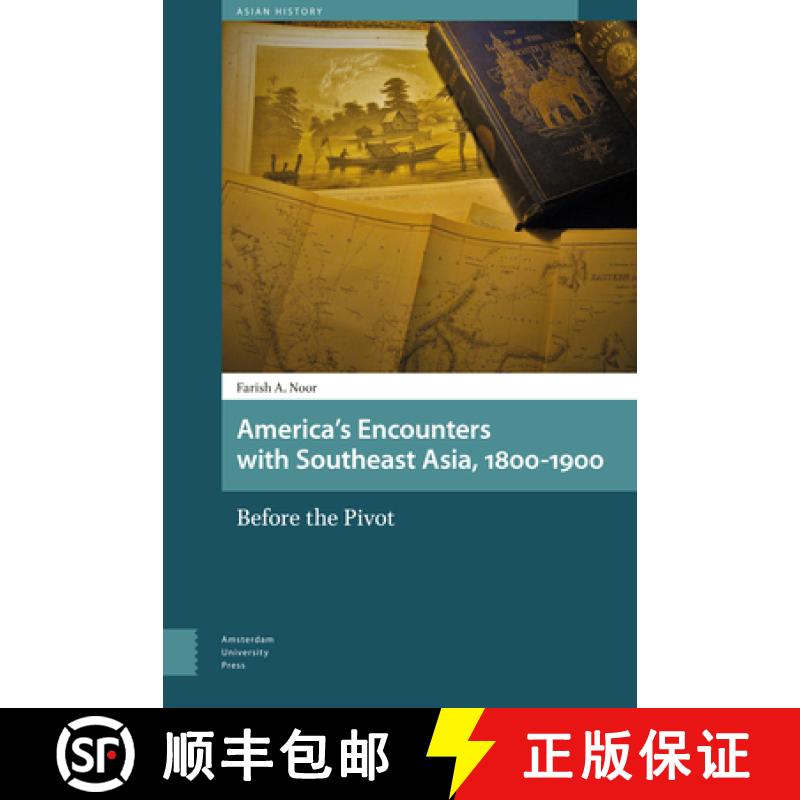 【3-4周达】America's Encounters with Southeast Asia, 1800-1900: Before the Pivot [9789462985629]