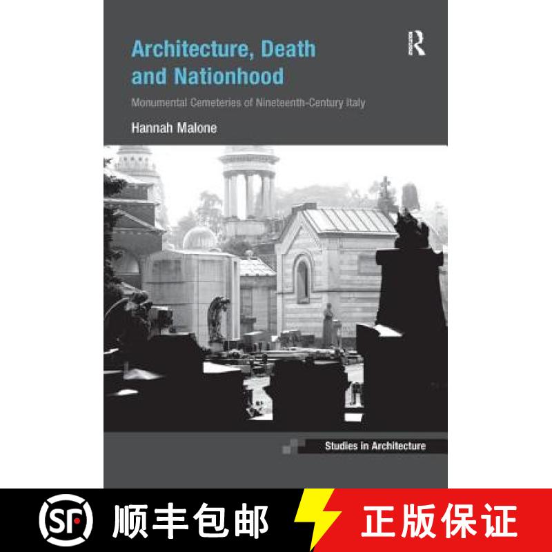 【3-4周达】Architecture, Death and Nationhood: Monumental Cemeteries of Nineteenth-Century Italy [9781138392694]