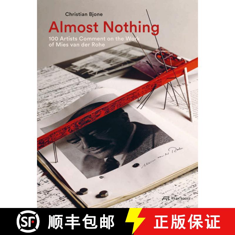 【3-4周达】Almost Nothing : 100 Artists Comment on the Work of Mies van der Rohe [9783038600800]