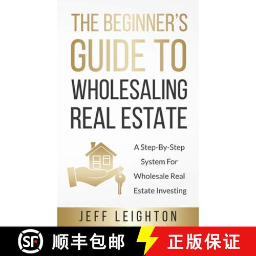 【3-4周达】The Beginner's Guide To Wholesaling Real Estate: : A Step-By-Step System For Wholesale Rea... [9781734375602]