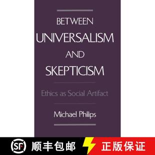 【3-4周达】Between Universalism and Skepticism: Ethics as Social Artifact [9780195086461]