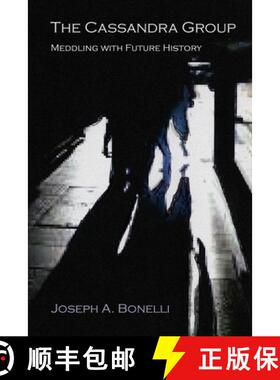 【3-4周达】The Cassandra Group: Meddling with Future History, A Novel [9781632932716]