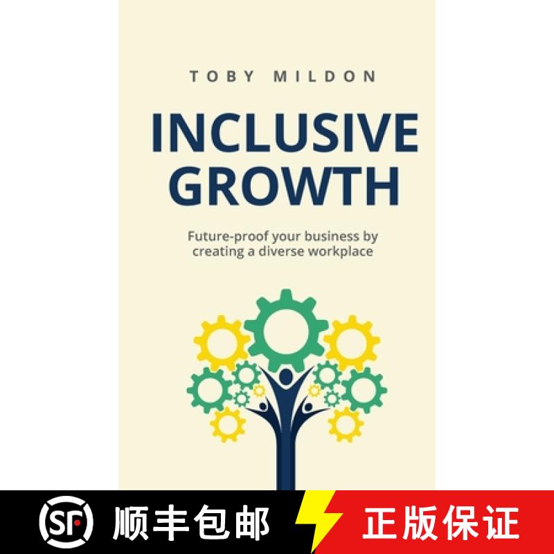 【3-4周达】Inclusive Growth: Future-Proof Your Business by Creating a Diverse Workplace [9781781334485]
