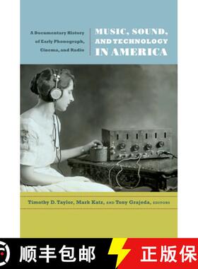 【3-4周达】Music, Sound, and Technology in America – A Documentary History of Early Phonograph, Cine... [9780822349273]