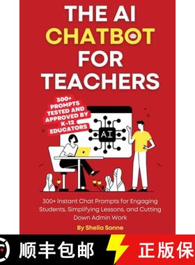 预订 The AI Chatbot for Teachers: 300+ Instant Chat Prompts for Engaging Students, Simplifying Lesson... [9781801011402]