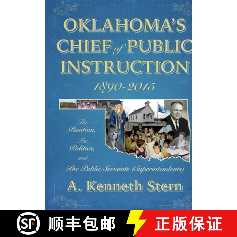 【3-4周达】Oklahoma's Chiefs of Public Instruction 1890-2015: The Position, The Politics, and The Pub... [9781581073638]