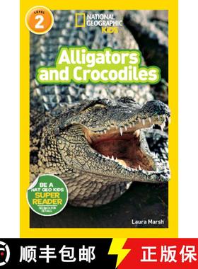 【3-4周达】Alligators and Crocodiles (National Geographic Kids Readers, Level 2) [9781426319471]