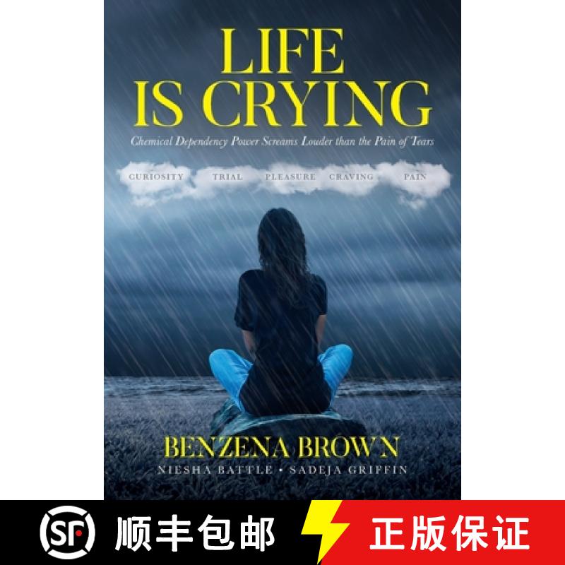 【3-4周达】Life is Crying: Chemical Dependency Power Screams Louder than the Pain of Tears [9781641119849]
