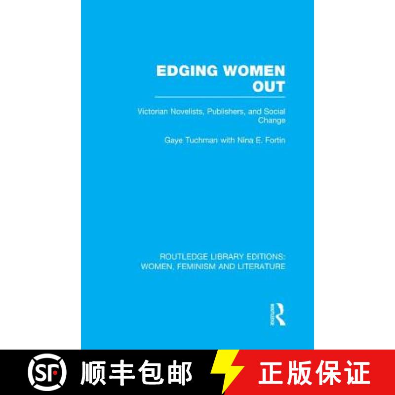【3-4周达】Edging Women Out: Victorian Novelists, Publishers and Social Change [9780415752381]