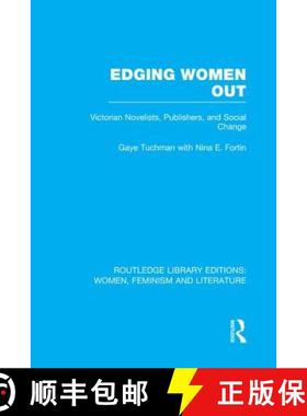 【3-4周达】Edging Women Out: Victorian Novelists, Publishers and Social Change [9780415752381]