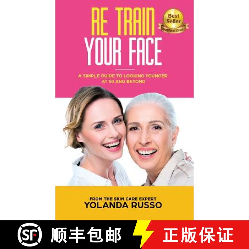 【3-4周达】Re Train Your Face: A Simple Guide To Looking Younger at 50 And Beyond [9781644672303]