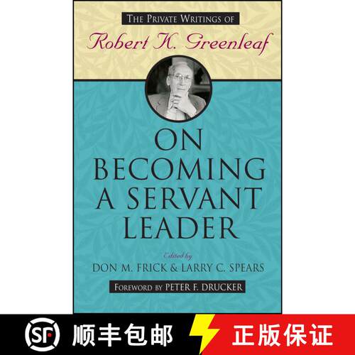 【3-4周达】On Becoming A Servant Leader (The Private Writingsof Robert K. Greenleaf) [Wiley经管] [9780470422007]