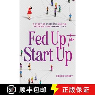 【3-4周达】Fed Up to Start Up: A Story of Strength and the Value of Your Connections [9780578611365]