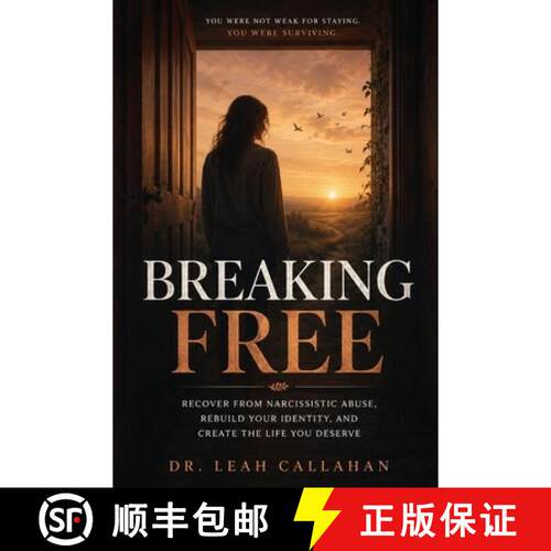 【3-4周达】Breaking Free: Recover from Narcissistic Abuse, Rebuild Your Identity, and Create the Life... [9798256073718]