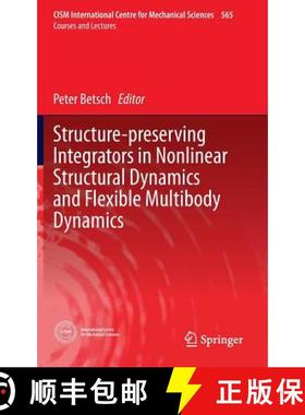 【3-4周达】Structure-Preserving Integrators in Nonlinear Structural Dynamics and Flexible Multibody D... [9783319318776]