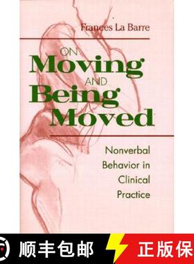 【3-4周达】On Moving and Being Moved : Nonverbal Behavior in Clinical Practice [9780881633160]