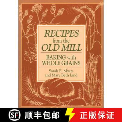 【3-4周达】Recipes from the Old Mill: Backing With Whole Grains [9781561481767]