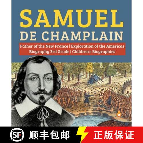 【3-4周达】精装 Samuel de Champlain | Father of the New France | Exploration of the Americas | Biogra... [9781541975286]