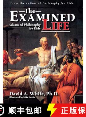 【3-4周达】The Examined Life: Advanced Philosophy for Kids (Grades 7-12) [9781593630089]