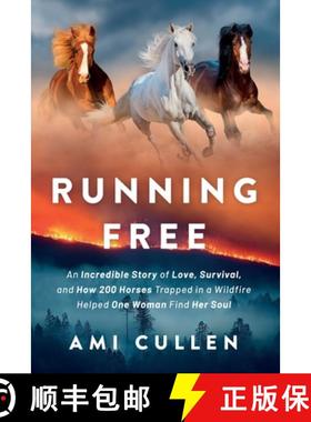 【3-4周达】Running Free: An Incredible Story of Love, Survival, and How 200 Horses Trapped in a Wildf... [9798218472146]