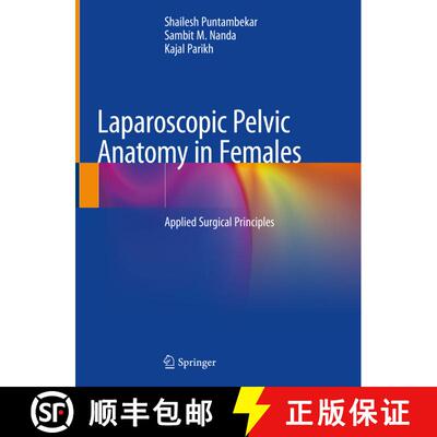 【3-4周达】精装 Laparoscopic Pelvic Anatomy in Females: Applied Surgical Principles [9789811386527]