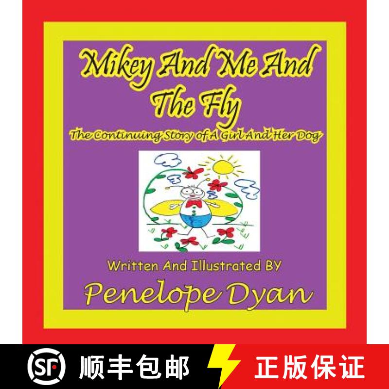 【2-3周达】Mikey And Me And The Fly---The Continuing Story Of A Girl And Her Dog [9781935118947]
