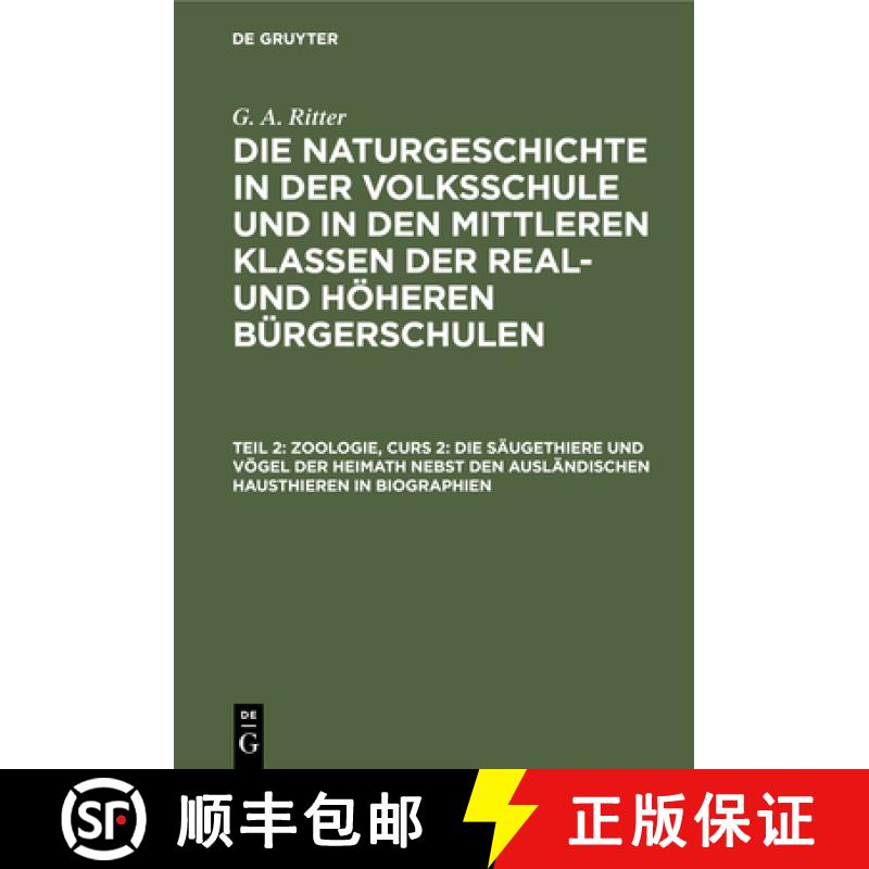 【3-4周达】Zoologie, Curs 2: Die Saugethiere Und Voegel Der Heimath Nebst Den Auslandischen Hausthier... [9783112423752]