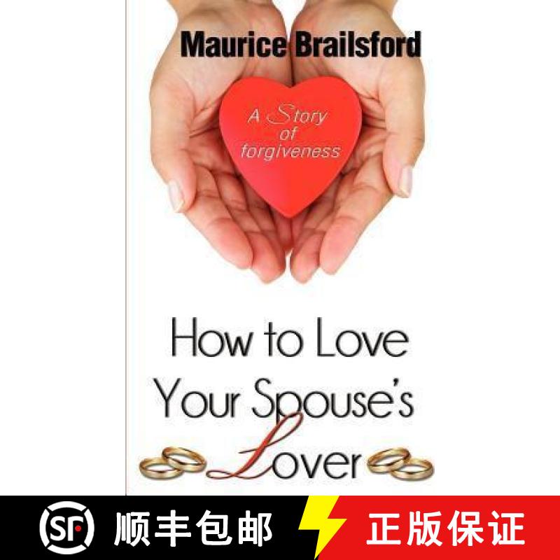 【3-4周达】How To Love Your Spouse's Lover: A Story of Forgiveness [9780982903100]