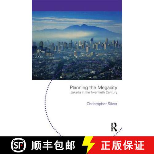 【3-4周达】Planning the Megacity : Jakarta in the Twentieth Century [9780415665711]