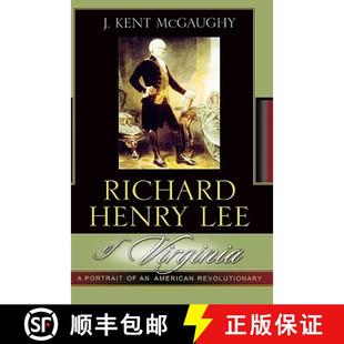 【3-4周达】Richard Henry Lee of Virginia : A Portrait of an American Revolutionary [9780742533844]