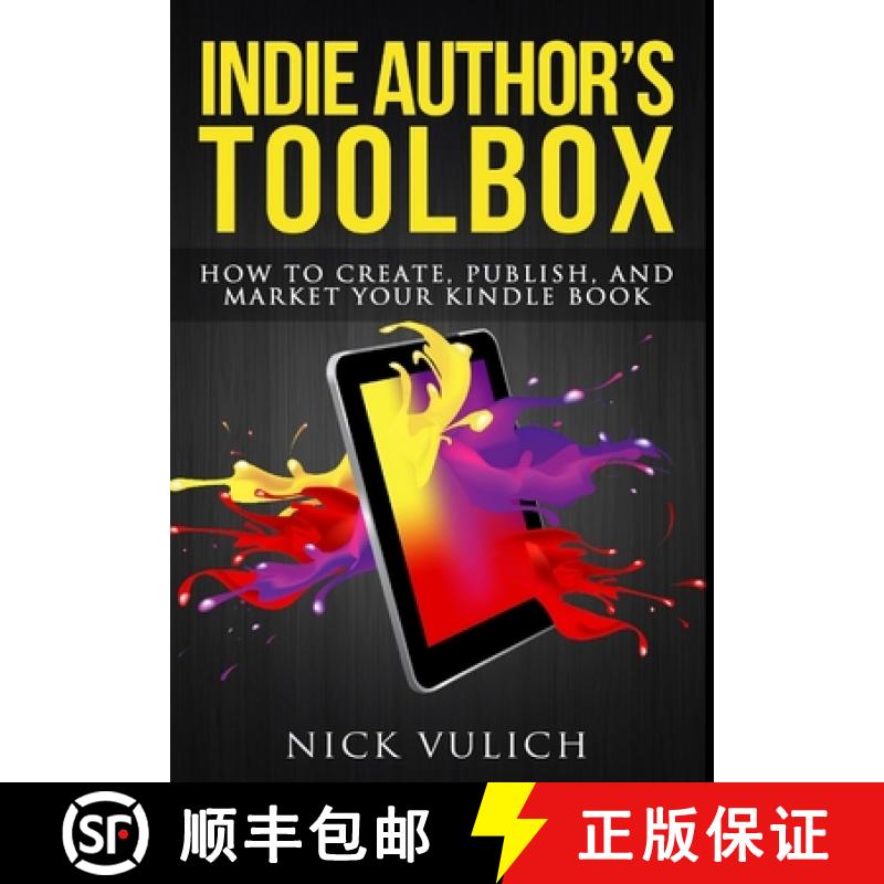 【2-3周达】Indie Author's Toolbox: How to create, publish, and market your Kindle book [9781312315976]