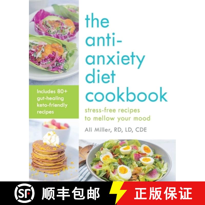 【3-4周达】The Anti-Anxiety Diet Cookbook: Stress-Free Recipes to Mellow Your Mood [9781612439358]