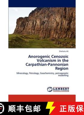 预订 Anorogenic Cenozoic Volcanism in the Carpathian-Pannonian Region [9783659276132]