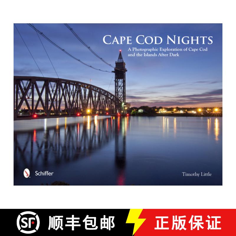 【3-4周达】Cape Cod Nights: A Photographic Exploration of Cape Cod and the Islands After Dark: A Phot... [9780764342936]