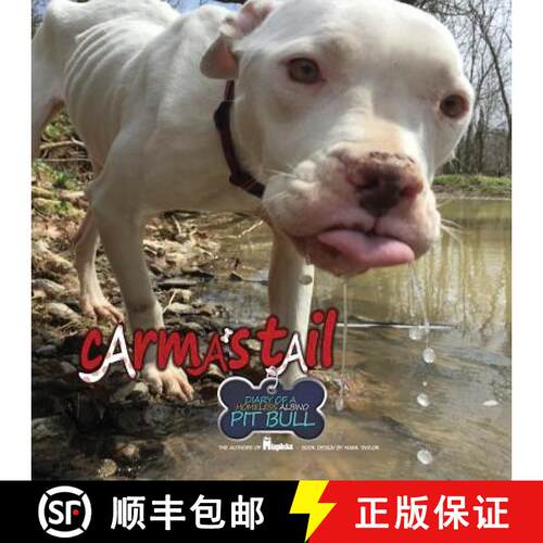 【3-4周达】Carma's Tail: Diary of a Homeless Albino Pit Bull [9780692762998]