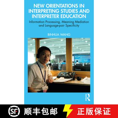 【3-4周达】New Orientations in Interpreting Studies and Interpreter Education: Information Processing... [9781032643199]
