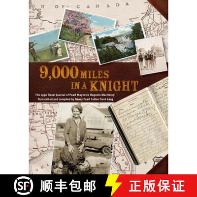 【3-4周达】9000 Miles in a Knight: The 1930 Travel Journal of Pearl Maybelle Hugunin Machenry Transcr... [9781494257651]