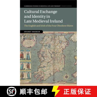 预订 Cultural Exchange and Identity in Late Medieval Ireland: The English and Irish of the Four Obedi... [9781107567375]