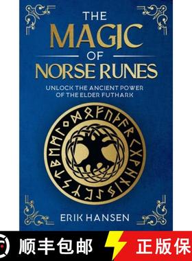 【3-4周达】The Magic of Norse Runes: Unlock the Ancient Power of the Elder Futhark - A Guide to Readi... [9781961963566]