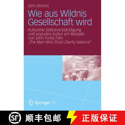 【3-4周达】Wie aus Wildnis Gesellschaft wird: Kulturelle Selbstverständigung und populäre Kultur am... [9783531167749]