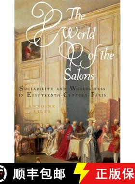 【3-4周达】The World of the Salons: Sociability and Worldliness in Eighteenth-Century Paris [9780197533604]
