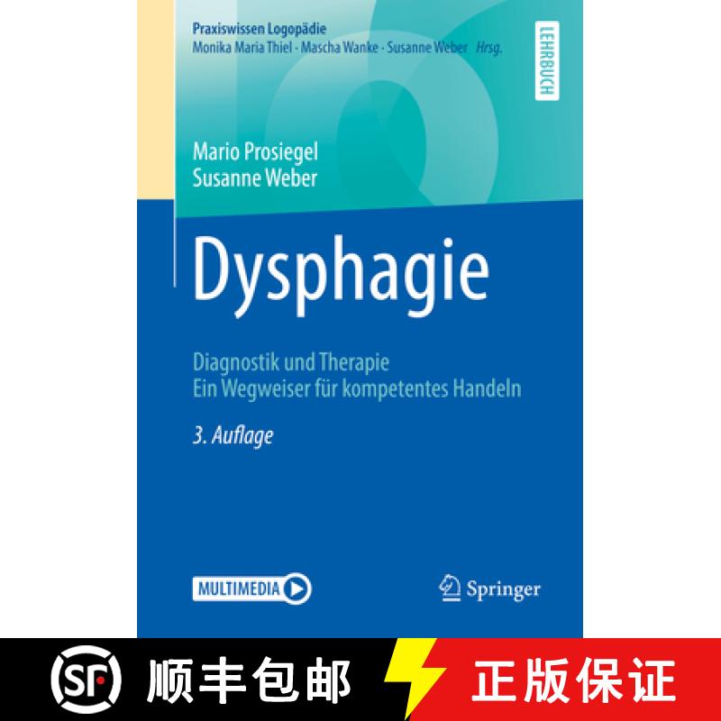 【3-4周达】Dysphagie: Diagnostik Und Therapie. Ein Wegweiser Für Kompetentes Handeln [9783662561317]