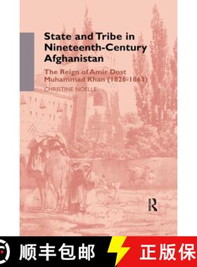 【3-4周达】State and Tribe in Nineteenth-Century Afghanistan : The Reign of Amir Dost Muhammad Khan (... [9781138982871]