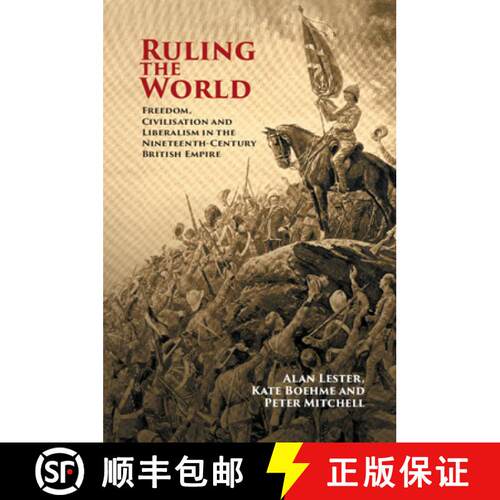 【3-4周达】Ruling the World: Freedom, Civilisation and Liberalism in the Nineteenth-Century British E... [9781108444897]