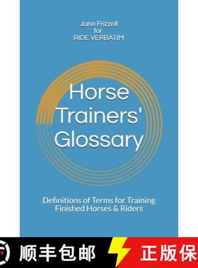 【3-4周达】Horse Trainers' Glossary: : Definitions of Terms for Training Finished Horses & Riders [9781736087336]