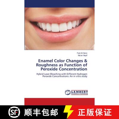 预订 Enamel Color Changes & Roughness as Function of Peroxide Concentration [9783659152276]