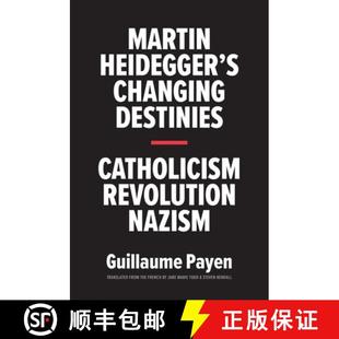 Revolution 9780300228328 Martin Changing Destinies 4周达 Heidegger Nazism Catholicism
