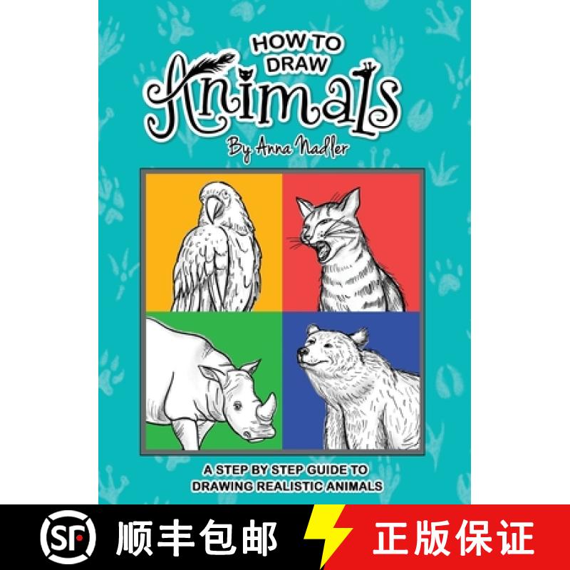 【3-4周达】How To Draw Animals: A step-by-step guide to drawing realistic animals. [9781958428245]