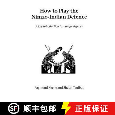 【3-4周达】How to Play the Nimzo-Indian Defence: A Key Introduction to a Major Defence [9781843821083]
