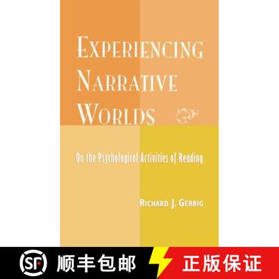 【3-4周达】Experiencing Narrative Worlds: On the Psychological Activities of Reading [9780813336206]